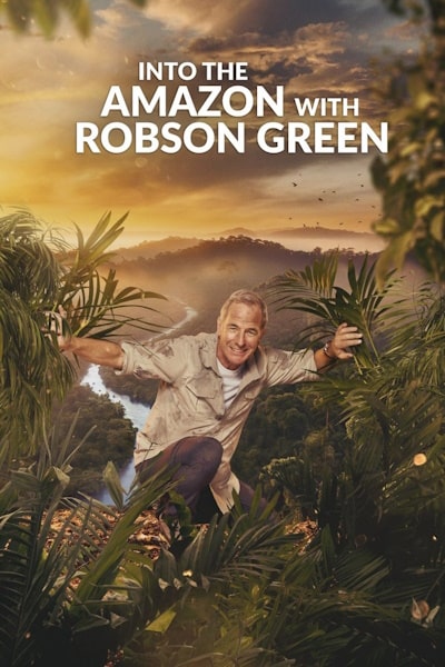 Into the Amazon with Robson Green - Season 1