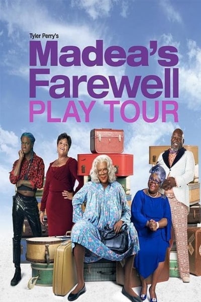 Tyler Perrys Madeas Farewell Play