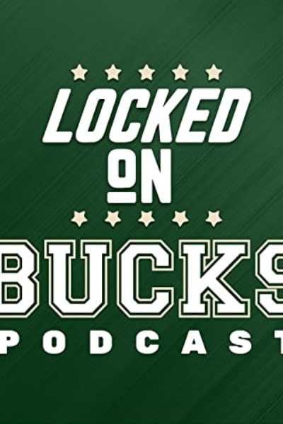 Locked on Bucks - Daily Podcast on the Milwaukee Bucks - Season 1
