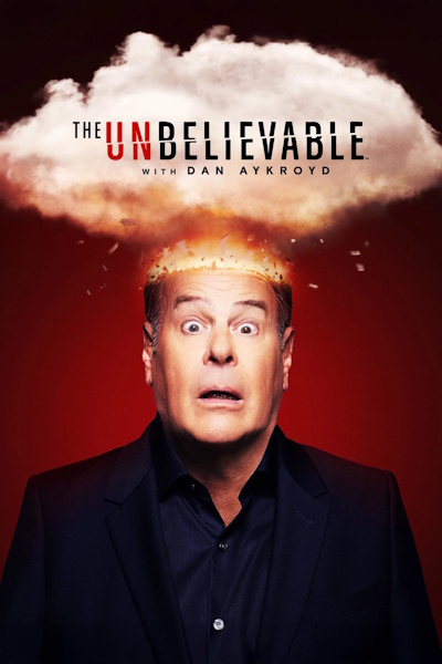 The Unbelievable with Dan Aykroyd - Season 3