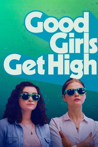 Good Girls Get High