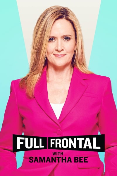 Full Frontal with Samantha Bee - Season 6