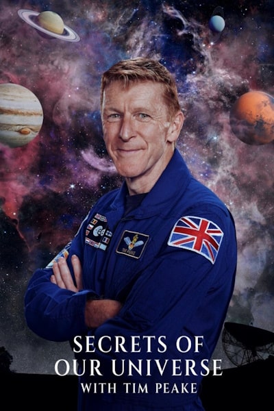 Secrets of Our Universe with Tim Peake - Season 1