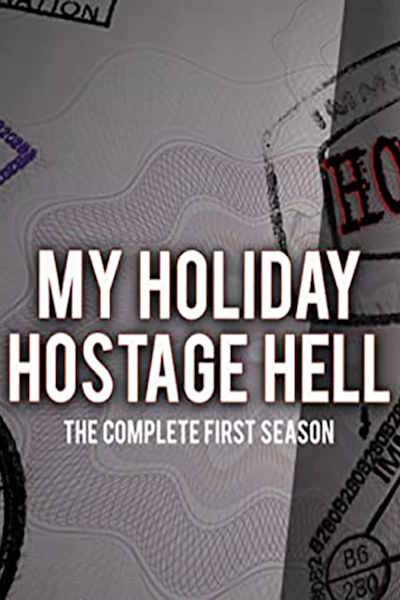 My Holiday Hostage Hell - Season 1