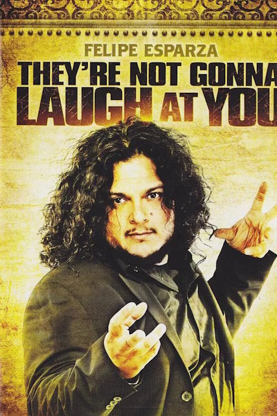 Felipe Esparza Theyre Not Gonna Laugh At You
