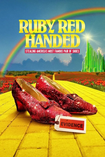 Ruby Red Handed Stealing Americas Most Famous Pair of Shoes - Season 1