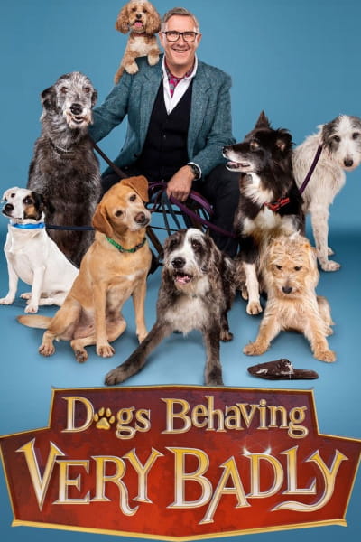 Dogs Behaving (Very) Badly - Season 8