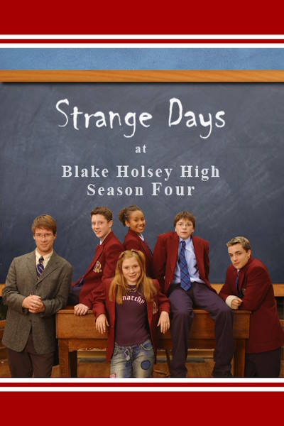 Strange Days at Blake Holsey High - Season 4