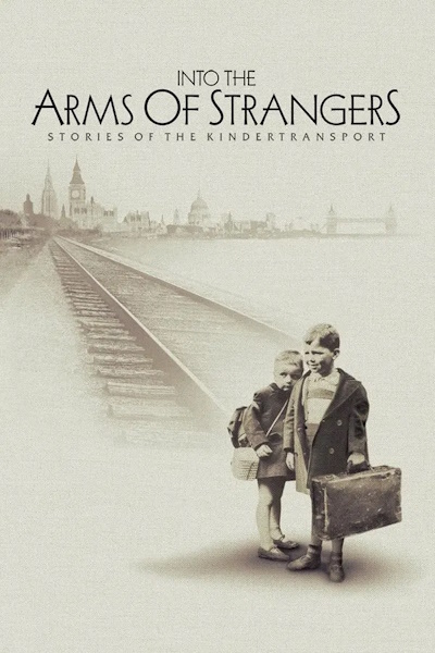 Into the Arms of Strangers Stories of the Kindertransport