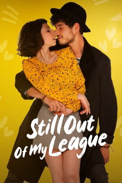 Still Out of My League (Ancora pi&ugrave; bello) [Sub: Eng]