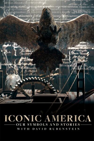 Iconic America: Our Symbols and Stories with David Rubenstein - Season 1